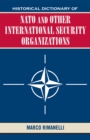 Image for Historical Dictionary of NATO and Other International Security Organizations