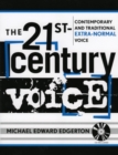 Image for The 21st Century Voice : Contemporary and Traditional Extra-Normal Voice