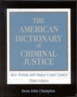 Image for The American Dictionary of Criminal Justice : Key Terms and Major Court Cases