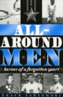 Image for All-Around Men : Heroes of a Forgotten Sport