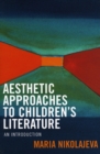 Image for Aesthetic Approaches to Children&#39;s Literature