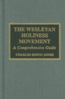 Image for The Wesleyan Holiness Movement