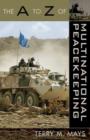 Image for The A to Z of Multinational Peacekeeping