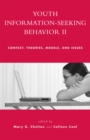 Image for Youth information-seeking behavior II  : context, theories, models, and issues