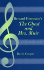 Image for Bernard Herrmann&#39;s The ghost and Mrs. Muir  : a film score guide