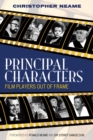 Image for Principal Characters : Film Players Out of Frame