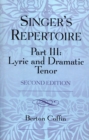 Image for The Singer&#39;s Repertoire, Part III : Lyric and Dramatic Tenor