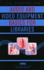 Image for Audio and Video Equipment Basics for Libraries