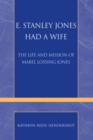 Image for E. Stanley Jones Had a Wife