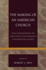 Image for The Making of an American Church : Essays Commemorating the Jubilee Year of the Evangelical United Brethren Church