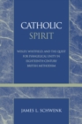 Image for Catholic Spirit : Wesley, Whitefield, and the Quest for Evangelical Unity in Eighteenth-Century British Methodism