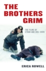 Image for The Brothers Grim : The Films of Ethan and Joel Coen