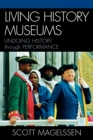 Image for Living History Museums : Undoing History through Performance