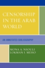 Image for Censorship in the Arab World : An Annotated Bibliography