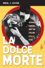 Image for La dolce morte  : vernacular cinema and the Italian giallo film