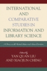 Image for International and Comparative Studies in Information and Library Science : A Focus on the United States and Asian Countries