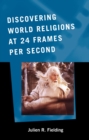 Image for Discovering World Religions at 24 Frames Per Second