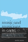 Image for Music and Musicians in Crete : Performance and Ethnography in a Mediterranean Island Society
