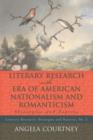 Image for Literary Research and the Era of American Nationalism and Romanticism