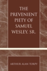 Image for The Prevenient Piety of Samuel Wesley, Sr.
