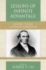 Image for Lessons of Infinite Advantage : William Taylor&#39;s California Experiences