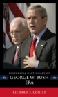 Image for Historical Dictionary of the George W. Bush Era