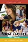 Image for Food Choices : The Ultimate Teen Guide
