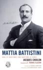 Image for Mattia Battistini : King of Baritones and Baritone of Kings
