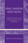 Image for Pain, Passion and Faith : Revisiting the Place of Charles Wesley in Early Methodism