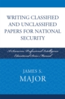 Image for Writing Classified and Unclassified Papers for National Security