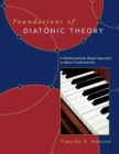 Image for Foundations of diatonic theory  : a mathematically based approach to music fundamentals