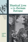 Image for Mystical Love in the German Baroque: Theology, Poetry, Music