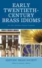 Image for Early Twentieth-Century Brass Idioms : Art, Jazz, and Other Popular Traditions