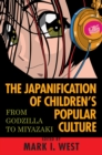 Image for The Japanification of children&#39;s popular culture: from godzilla to miyazaki