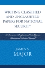 Image for Writing classified and unclassified papers in the intelligence community