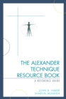 Image for The Alexander technique resource book: a reference guide