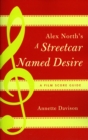 Image for Alex North&#39;s A Streetcar Named Desire : A Film Score Guide