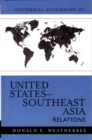 Image for Historical dictionary of United States-Southeast Asia relations
