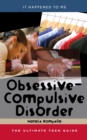 Image for Obsessive-compulsive disorder: the ultimate teen guide : no. 25