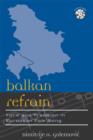 Image for Balkan Refrain : Form and Tradition in European Folk Song