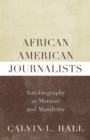 Image for African American Journalists : Autobiography as Memoir and Manifesto