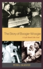 Image for The story of boogie-woogie: a left hand like God