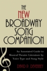 Image for The new Broadway song companion: an annotated guide to musical theatre literature by voice type and song style