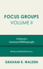 Image for Focus Groups: A Selective Annotated Bibliography