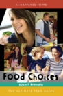 Image for Food choices: the ultimate teen guide