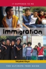 Image for Immigration : The Ultimate Teen Guide