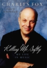 Image for Killing me softly: my life in music
