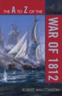 Image for The A to Z of the War of 1812