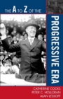 Image for The A to Z of the Progressive Era