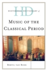 Image for Historical dictionary of music of the classical period